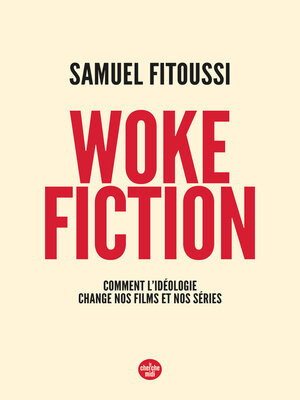 cover image of Woke fiction--Comment l'idéologie change nos films et nos séries